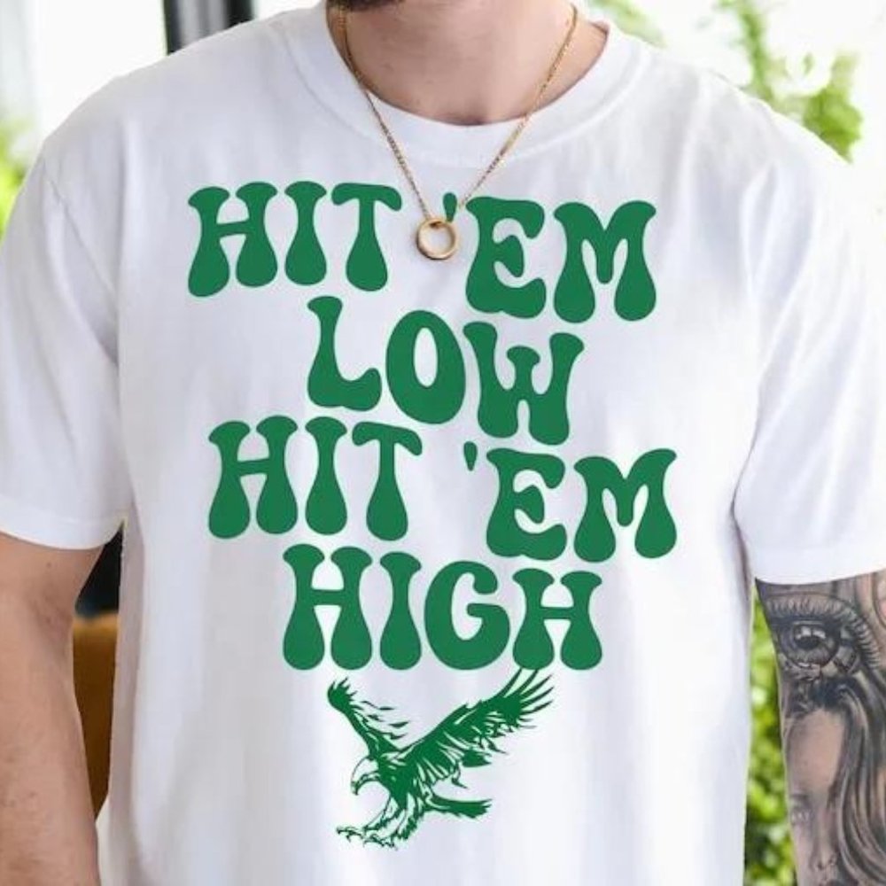 Hit 'EM Low Hit 'EM High Football Shirt Eagles Fight Song T-shirt, Every Day Ove